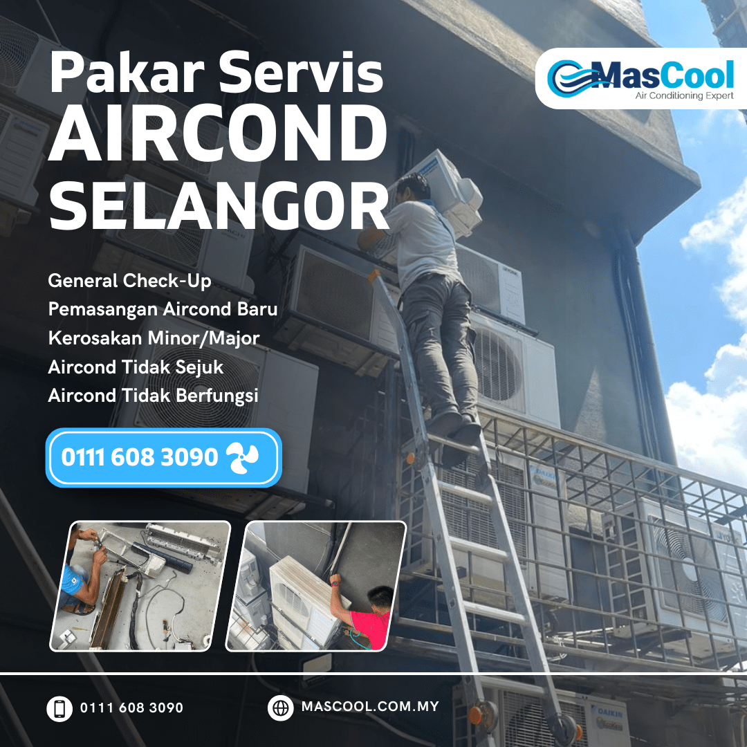 Servis Aircond Selangor - Pakar Servis Aircond Terbaik di Selangor